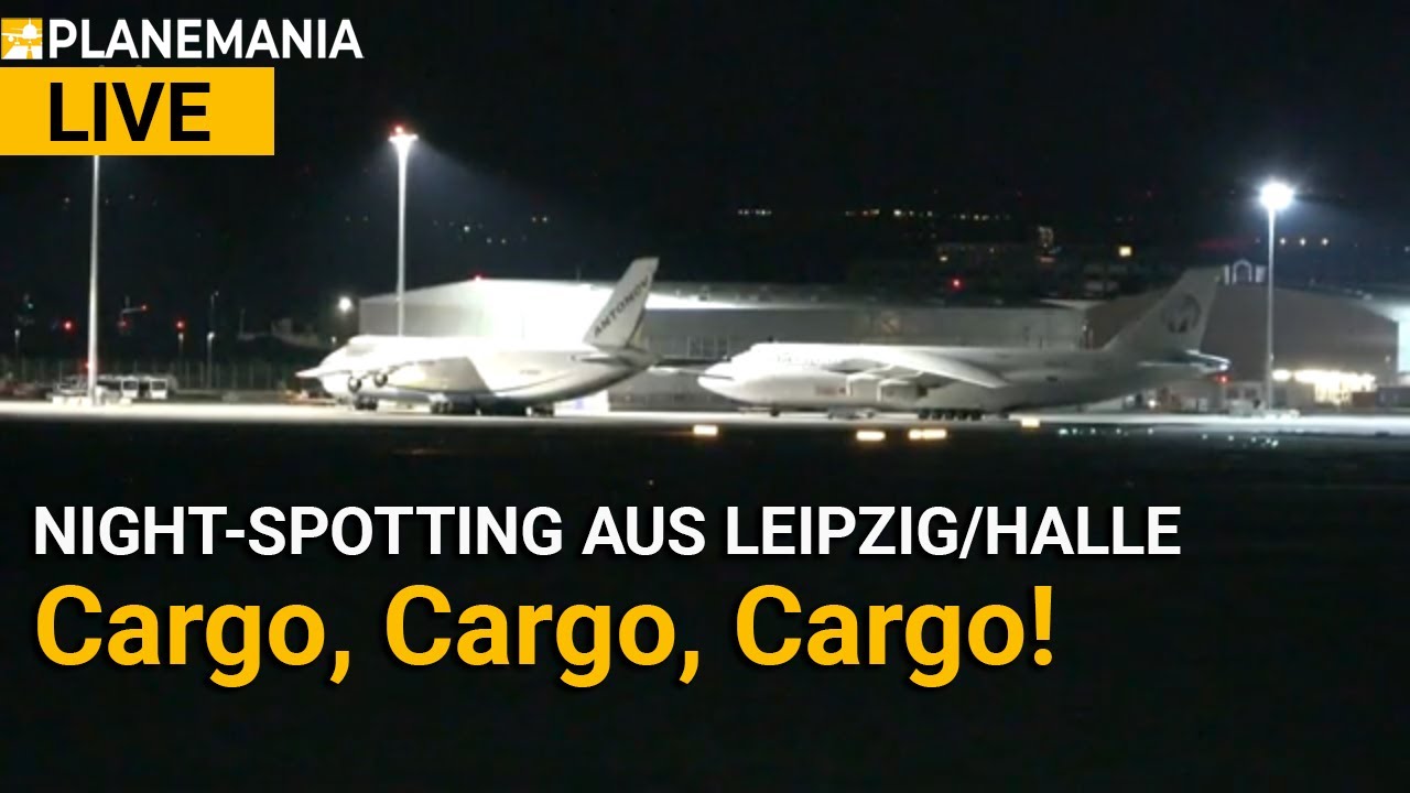 Planespotting LIVE: Leipzig Flughafen NIGHTspotting mit IL-76 und A300