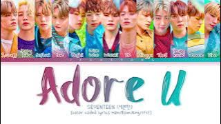 REQUEST | SEVENTEEN Adore U Lyrics (세븐틴 아낀다 가사) (color coded lyrics)