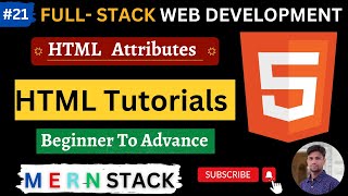 #21 HTML Attributes | Full Stack Web Development | Mern Stack | Watch Now!✔️🔥