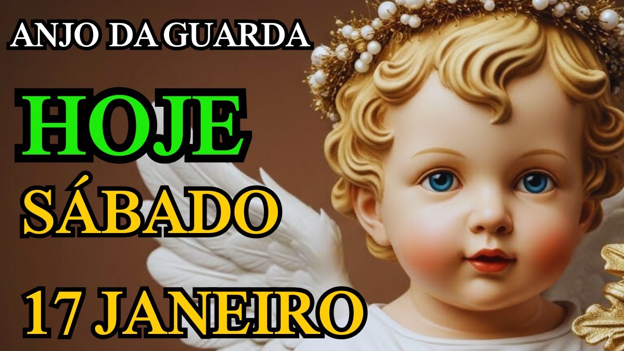 ANJO DA GUARDA - ORAÇÃO DE SÁBADO 17JANEIRO