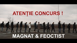 Magnat & Feoctist - Atenție Concurs [ Official Video 2020 ]