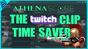 ATHENASCOPE: The Best Way to Save Your Twitch Clips!