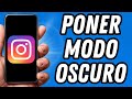 Como poner modo oscuro en Instagram 2025 (TUTORIAL COMPLETO)