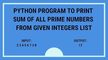 CCBP | Foundation Exam-2 | Python Program to Print Sum of All Prime Numbers From Given Integers List