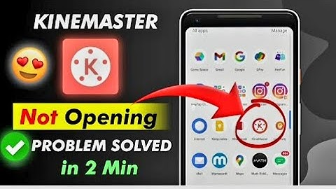 KineMaster Not Opening Problem Solved [100% Working] How to Fix KineMaster Not Open Problem Android