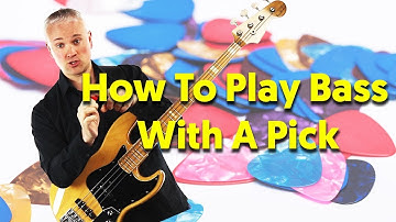 How To Play Bass With A Pick - Essential Tips