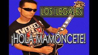 Video thumbnail of "COMO TOCAR HOLA MAMONCETE /LOS ILEGALES"