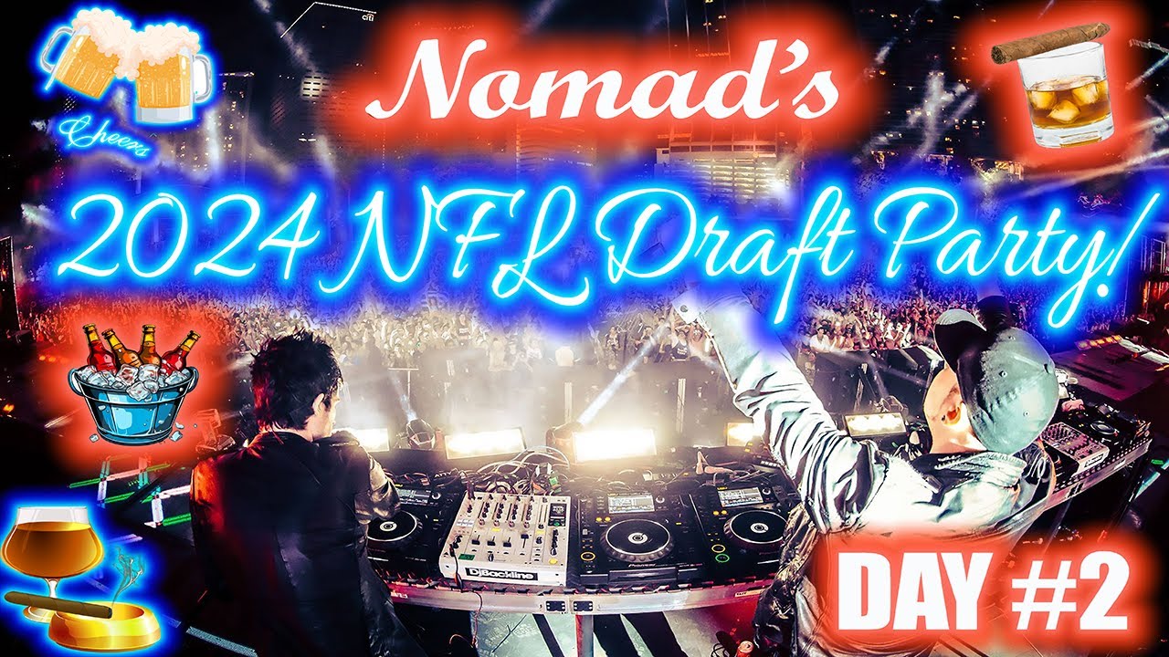 Nomad At Night - Nomad's 2024 NFL Draft Party! Day 2
