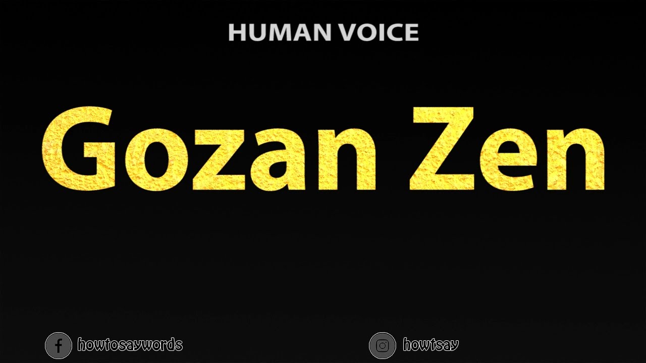 How To Pronounce Gozan Zen - Youtube