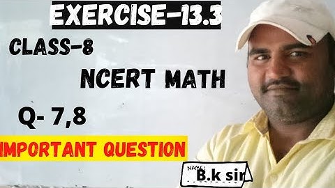 Class 8th Math NCERT solutions Exercise 13.3 Q.7,8 in Hindi Medium by BK sir