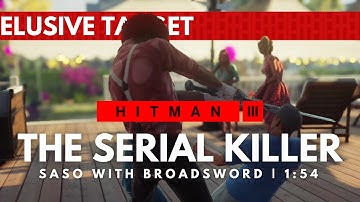 HITMAN 3 | The Serial Killer Year 2 Elusive Target | SASO W/ Broadsword | 1:54
