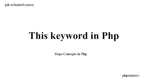 this keyword in php | php oops concepts | phpstarters