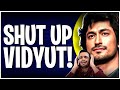 Vidyut jammwals interviews are dumb  idiotic