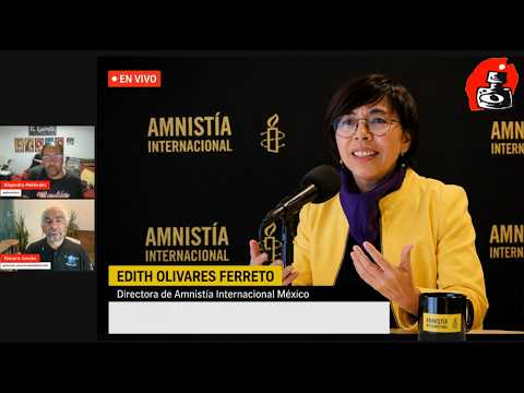 “México vive una crisis de desapariciones”: Edith Olivares y Amnistía Internacional