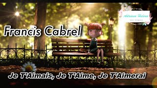 🌺 Francis Cabrel -Je T'Aimais, Je T'Aime, Je T'Aimerai (Homenagem à Vovó Zilda)🌷