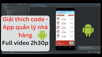 Demo ngắn video giải thích code Android - App quản lý nhà hàng