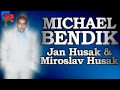 Michael bendik  jan husak  miroslav husak  khere me nakamav