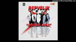 Repvblik - Ingkar Janji