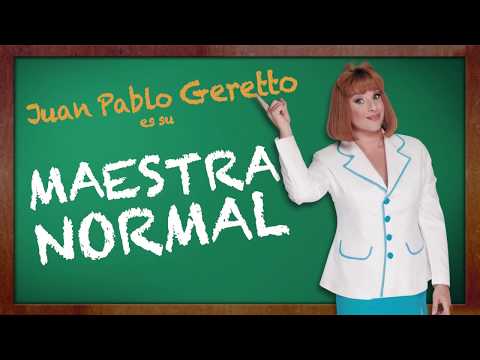 JUAN PABLO GERETTO ES SU MAESTRA NORMAL - Trailer