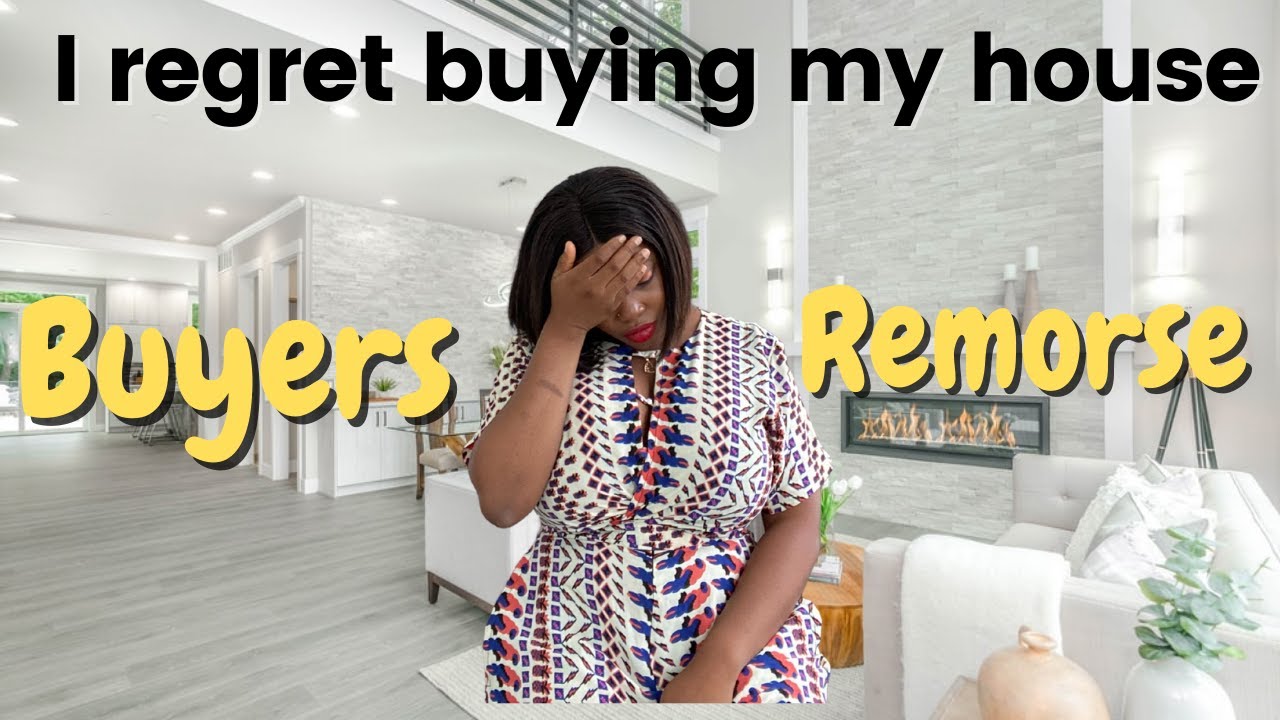 i-regret-buying-my-house-buyers-remorse-first-time-home-owner-youtube