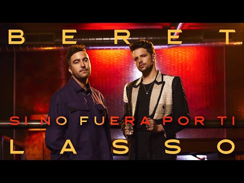 Beret, Lasso - Si no fuera por ti - playlist by Topsify Spain