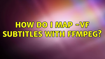 How do I map -vf subtitles with ffmpeg?