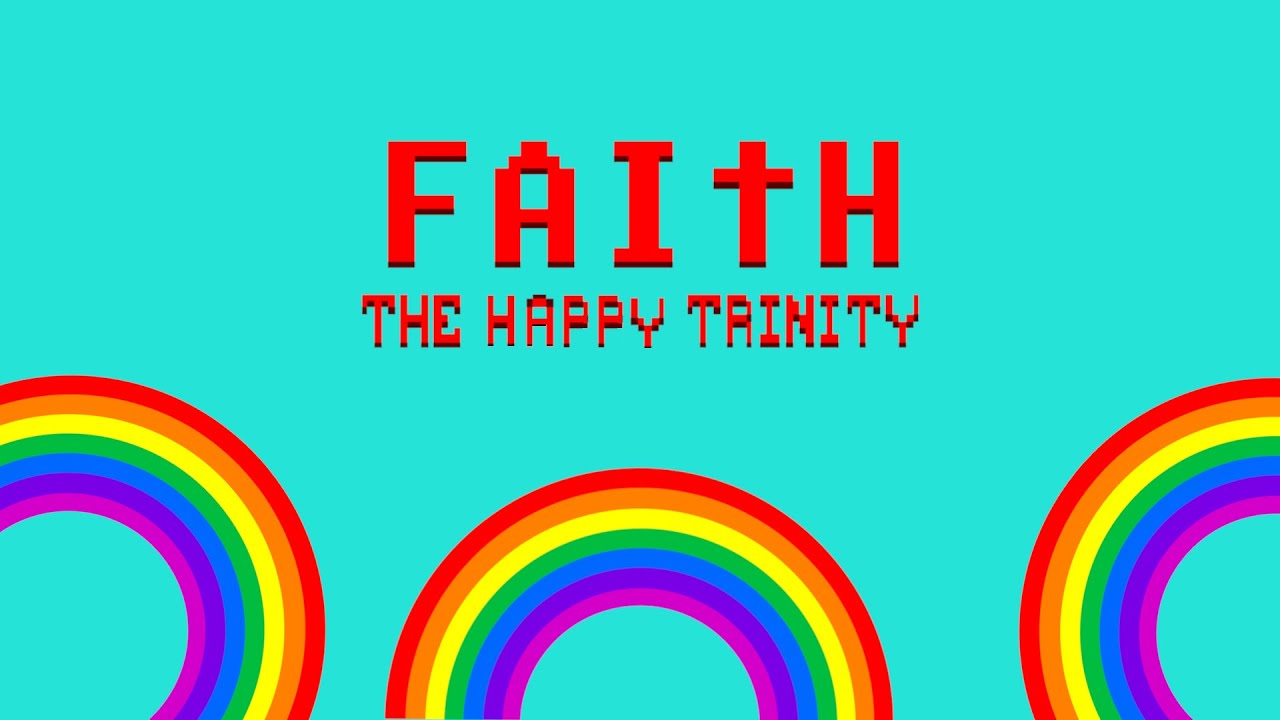Faith: The HAPPY Trinity