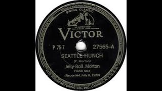 JELLY ROLL MORTON: Seattle Hunch - Camden, NJ: July 8, 1929 Victor V-38527