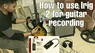 Paano mag record ng gitara gamit ang Irig 2 kahit walang iphone at amplitude