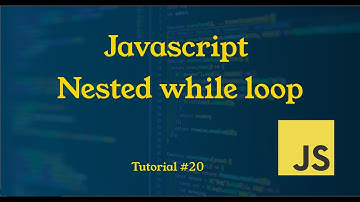 Nested while loop in Javascript || Tutorial #19 || JavaScript Tutorial