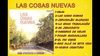 LAS COSAS NUEVAS. CORO APOSTÓLICO DE SINALOA Y HNAS  CASTRO  1973