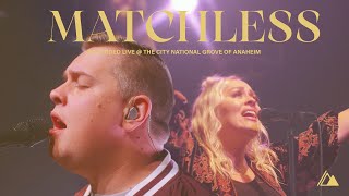 Matchless | Influence Music | Live at The City National Grove of Anaheim