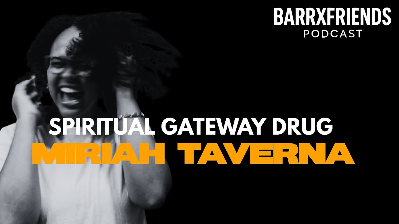 Episode 91 / Spiritual Gateway Drug / Miriah Taverna