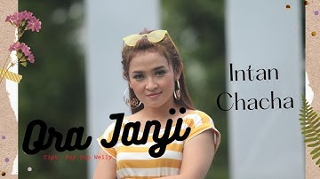 Intan Chacha - Ora Janji (Official Music Video)