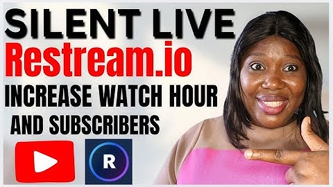 HOW TO GET WATCH HOURS AND SUBSCRIBERS FAST WITH SILENT LIVE STREAM | Restream.io tutorial