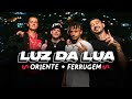 Oriente  luz da lua part ferrugem clipe oficial