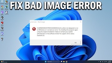 How To Fix Bad Image Error Pop Up On Windows 11 - Easy Fix