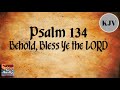 Psalm 134 Song (KJV) &quot;Behold, Bless Ye the LORD&quot; (Grace Soon)