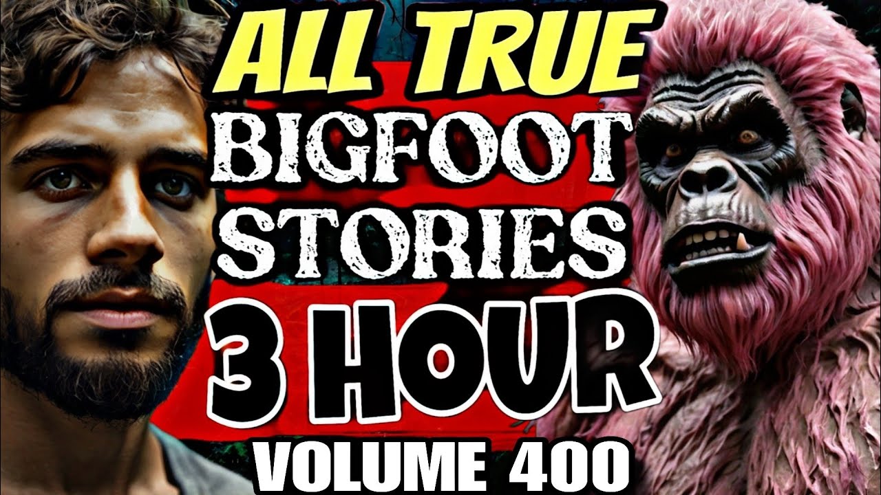 [3 Hour] TOP BIGFOOT Encounter Stories | BIGFOOT Documentary | BIGFOOT Sighting Latest [Vol.400]