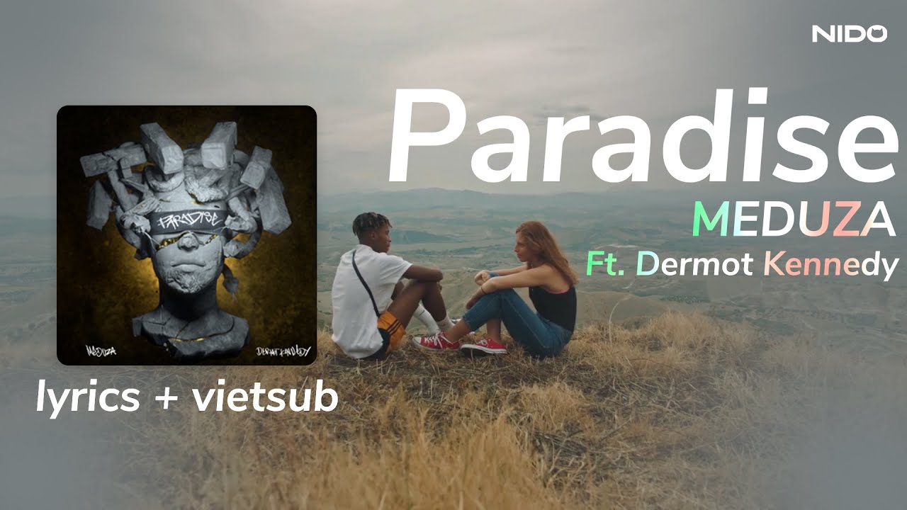 MEDUZA - Paradise (Lyrics) ft. Dermot Kennedy 