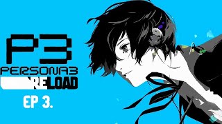 Making New Friends and Forming Stronger Bonds - Persona 3 Reload Playthrough Part 3