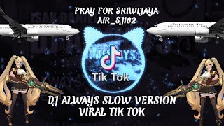 DJ Always Slow Tik Tok Remix Terbaru 2021 (DJ Cantik Remix)