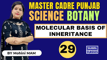 Lec-29 Science Botany Master Cadre | Molecular basis of inheritance | SAAVAL CLASSES |