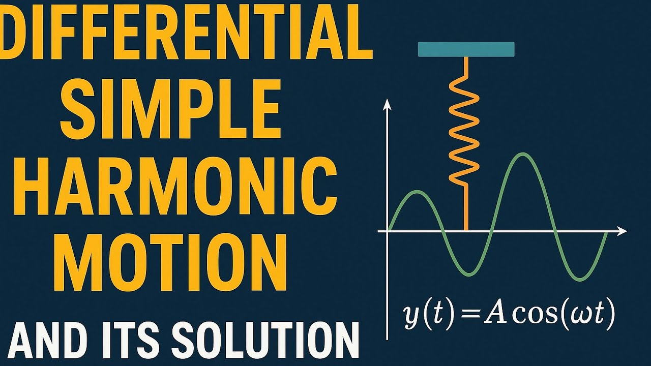 Differential Equation of Simple Harmonic Motion | সহজ ব্যাখ্যা ও ...