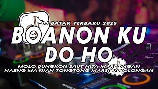 DJ BOANON KU DO HO - GOK MALAU!!!! DJ BATAK TERBARU 2025