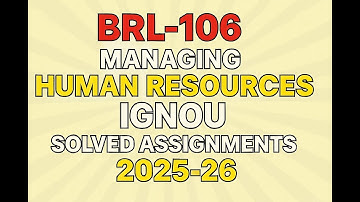 BRL–106 | Managing Human Resources | IGNOU Solved Assignment 2025–26