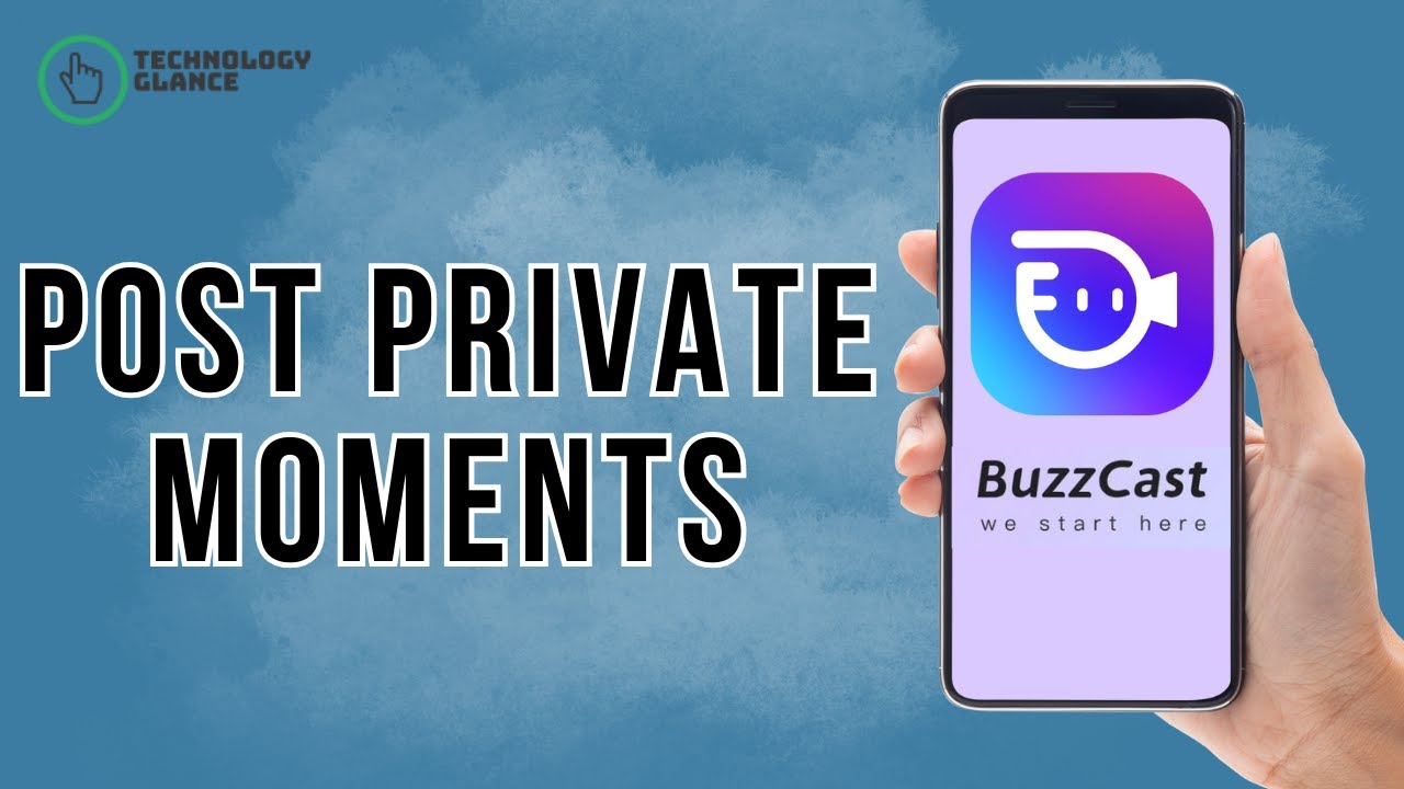 How to Post Private Moment on BuzzCast? Technology Glance YouTube