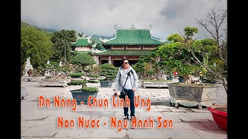 Lý Đạt Vlog  - Đà Nẵng - Chùa Linh Ứng - Non Nước Ngũ Hành Sơn