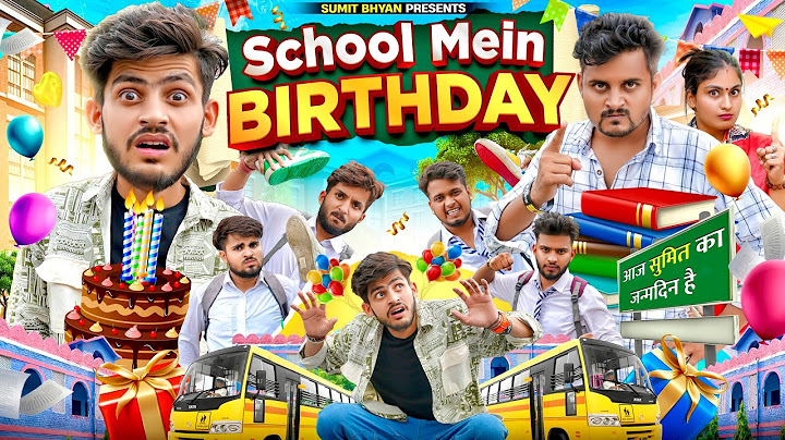 SCHOOL MAI BIRTHDAY || Sumit Bhyan