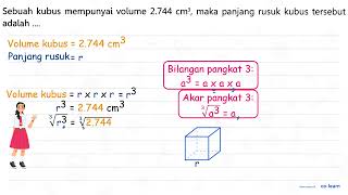 Sebuah kubus mempunyai volume 2.744 maka panjang rusuk kubus tersebut cm? adalah